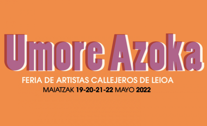 CONVOCATORIA DE PROPUESTAS ART�STICAS UMORE AZOKA LEIOA 2022